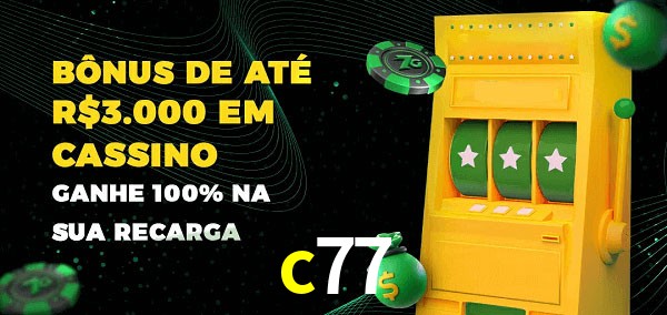 c77 melhor bônus de depósito